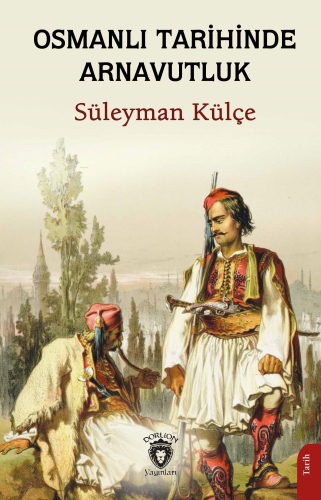Osmanlı Tarihinde Arnavutluk - Kitapiks.com