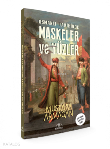 Osmanlı Tarihinde Maskeler ve Yüzler
