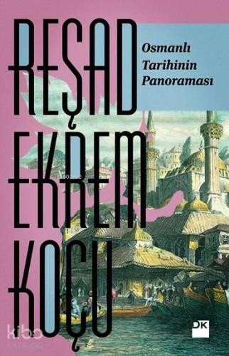 Osmanlı Tarihinin Panoraması - Kitapiks.com