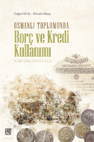 Osmanlı Toplumunda Borç ve Kredi Kullanımı
