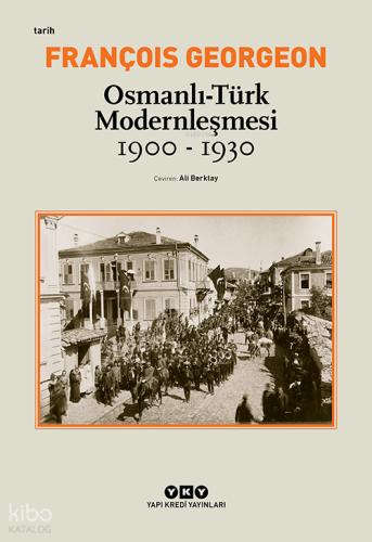 Osmanlı-Türk Modernleşmesi (1900-1930)