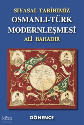 Osmanlı - Türk Modernleşmesi;Siyasal Tarihimiz