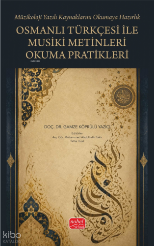 Osmanlı Türkçesi ile Musiki Metinleri Okuma Pratikleri