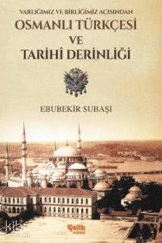 Osmanlı Türkçesi Ve Tarihi Derinliği; Varlığımız ve Birliğimiz Açısından