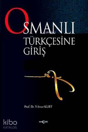 Osmanlı Türkçesine Giriş - Kitapiks.com