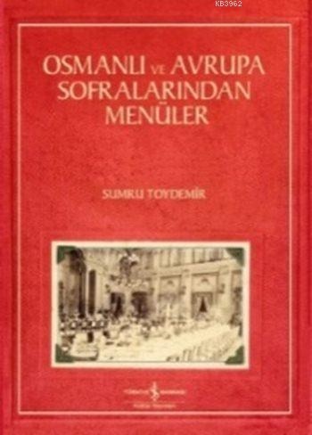 Osmanlı ve Avrupa Sofralarında Menüler - Kitapiks.com
