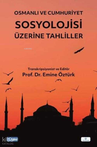 Osmanlı ve Cumhuriyet Sosyolojisi Üzerine Tahliller