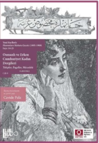 Osmanlı ve Erken Cumhuriyet Kadın Dergileri Talepler, Engeller, Mücade