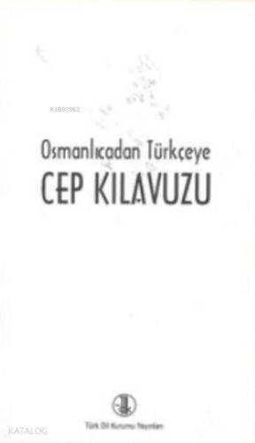 Osmanlıcadan Türkçeye Cep Kılavuzu