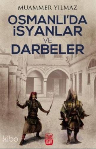 Osmanlı'da İsyanlar ve Darbeler - Kitapiks.com