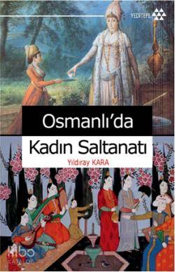 Osmanlı'da Kadın Saltanatı - Kitapiks.com