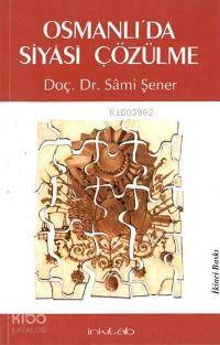 Osmanlı''da Siyasi Çözülme