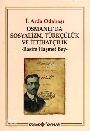 Osmanlı'da Sosyalizm, Türkçülük ve İttihatçılık; Rasim Haşmet Bey