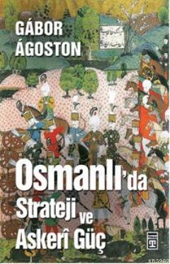 Osmanlı'da Strateji ve Askeri Güç - Kitapiks.com