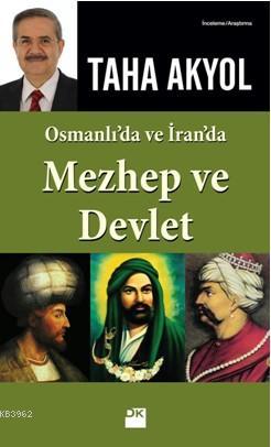 Osmanlı'da ve İran'da Mezhep ve Devlet - Kitapiks.com