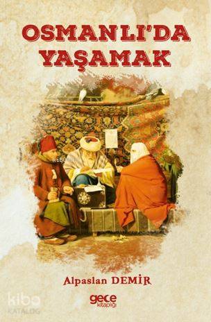 Osmanlı'da Yaşamak - Kitapiks.com