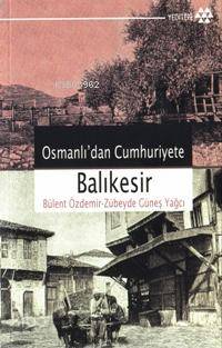 Osmanlı'dan Cumhuriyet'e Balıkesir - Kitapiks.com