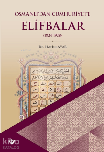 Osmanlıdan Cumhuriyete Elifbalar 1824-1928