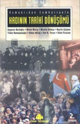 Osmanlıdan Cumhuriyete Kadının Tarihi Dönüşümü - Kitapiks.com