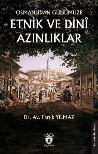 Osmanlıdan Günümüze Etnik ve Dinî Azınlıklar - Kitapiks.com