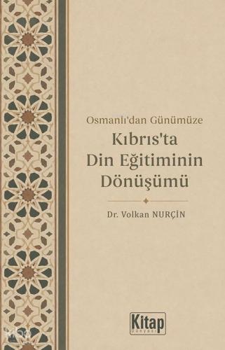 Osmanlı'dan Günümüze Kıbrıs'ta Din Eğitiminin Dönüşümü