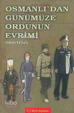 Osmanlı'dan Günümüze Ordunun Evrimi