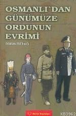 Osmanlı'dan Günümüze Ordunun Evrimi - Kitapiks.com