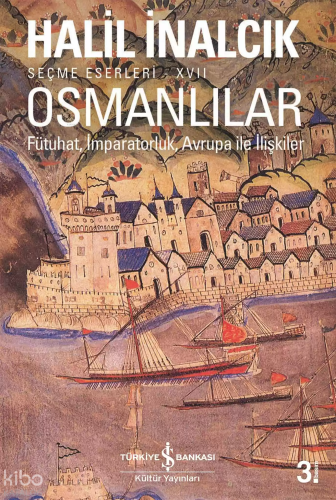 Osmanlılar– Fütuhat, İmparatorluk, Avrupa İle İlişkiler