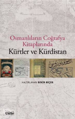 Osmanlıların Coğrafya Kitaplarında Kürtler ve Kürdistan
