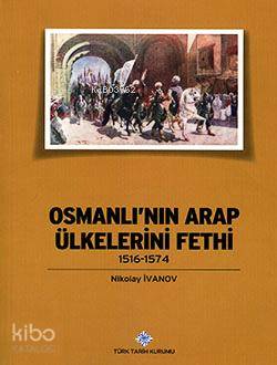 Osmanlı'nın Arap Ülkelerini Fethi 1516-1574