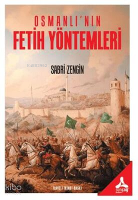 Osmanlı'nın Fetih Yöntemleri