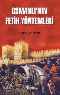 Osmanlı'nın Fetih Yöntemleri