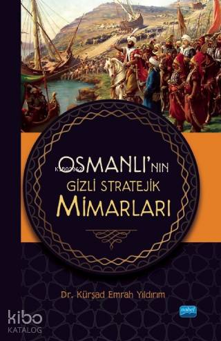 Osmanlı'nın Gizli Stratejik Mimarları