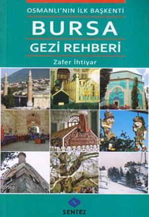 Osmanlı'nın İlk Başkenti Bursa Gezi Rehberi - Kitapiks.com