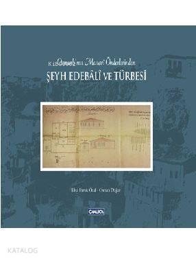 Osmanlı'nın Manevi Önderlerinden Şeyh Edebali ve Türbesi