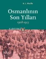 Osmanlının Son Yılları 1908-1923