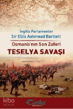 Osmanlı'nın Son Zaferi - Teselya Savaşı