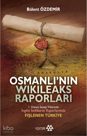 Osmanlı'nın Wikileaks Raporları;Fişlenen Türkiye