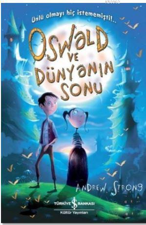 Oswald ve Dünyanın Sonu; Ünlü Olmayı Hiç İstememişti!.. - Kitapiks.com