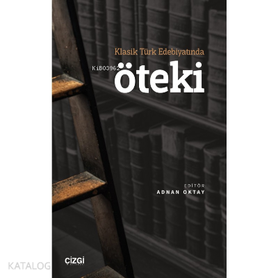Öteki;;Klasik Türk Edebiyatında