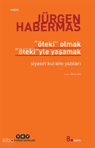 Öteki Olmak Öteki'yle Yaşamak; Siyaset Kuramı Yazıları