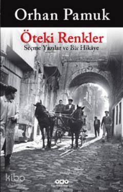 Öteki Renkler; Seçme Yazılar ve Bir Hikaye