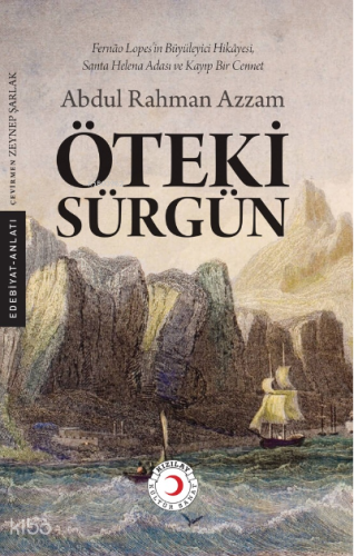 Öteki Sürgün; Fernão Lopes’in Büyüleyici Hikâyesi, Santa Helena Adası ve Kayıp Bir Cennet