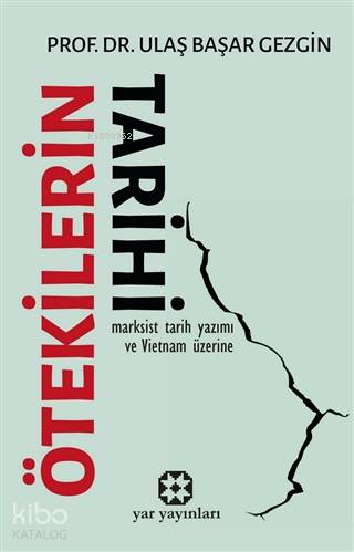Ötekilerin Tarihi; Marksist Tarih Yazımı ve Vietnam Üzerine
