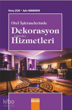 Otel İşletmelerinde Dekorasyon Hizmetleri