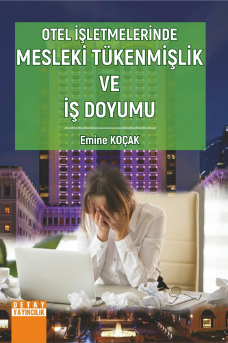 Otel İşletmelerinde Mesleki Tükenmişlik Ve İş Doyumu