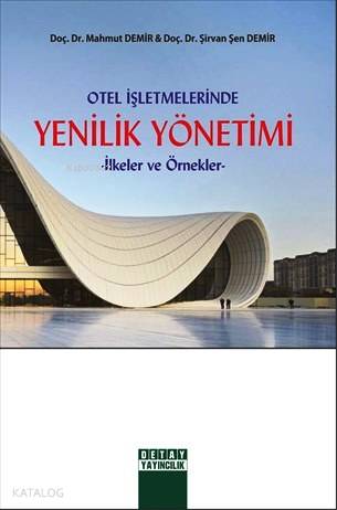 Otel İşletmelerinde Yenilik Yönetimi; İlkeler ve Örnekler