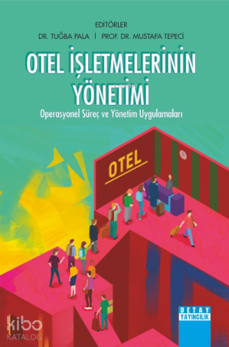 Otel İşletmelerinin Yönetimi Operasyonel Süreç ve Yönetim Uygulamaları