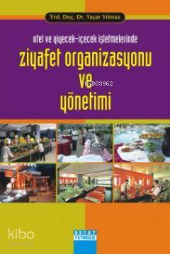 Otel ve Yiyecek-İçecek İşletmelerinde Ziyafet Organizasyonu ve Yönetim