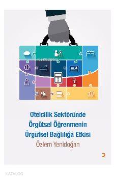 Otelcilik Sektöründe Örgütsel Öğrenmenin Örgütsel Bağlılığa Etkisi